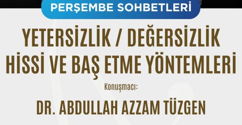 D. Abdullah Tüzgen- Yetersizlik, değersizlik hissi ve baş etme yönetmleri